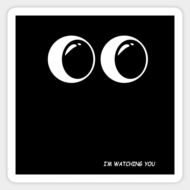 I'm watching you Sticker by TanyaHoma